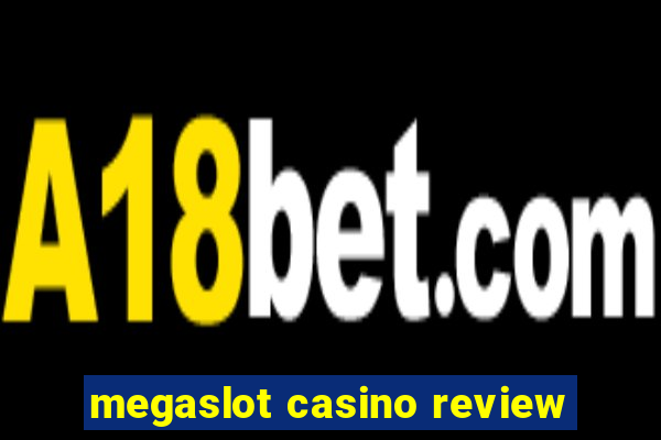 megaslot casino review